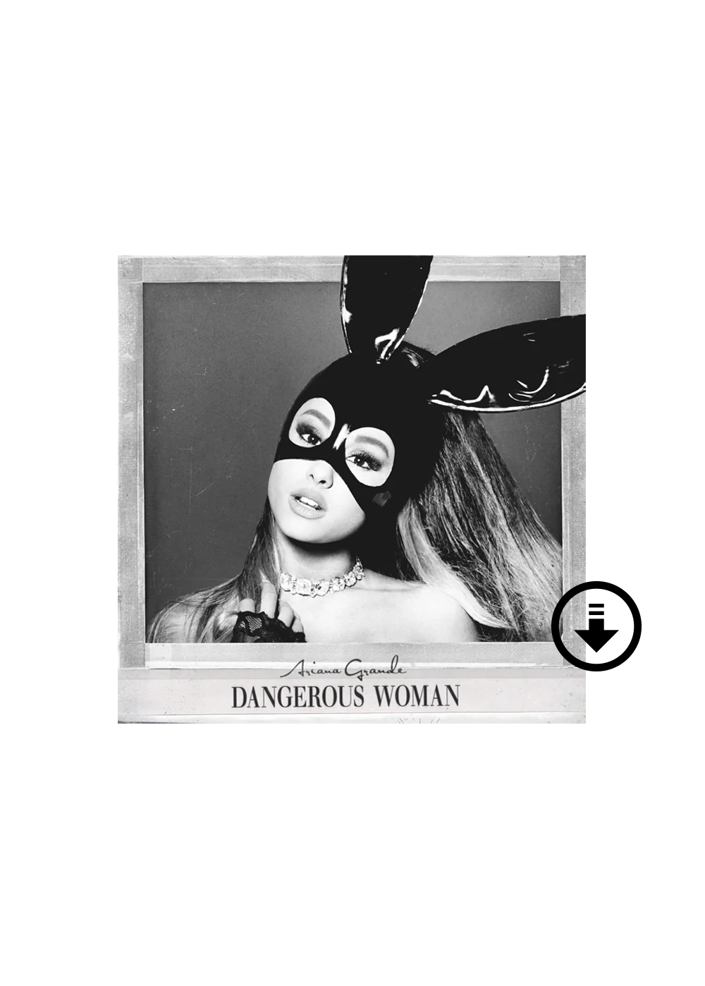 Dangerous Woman Digital Album