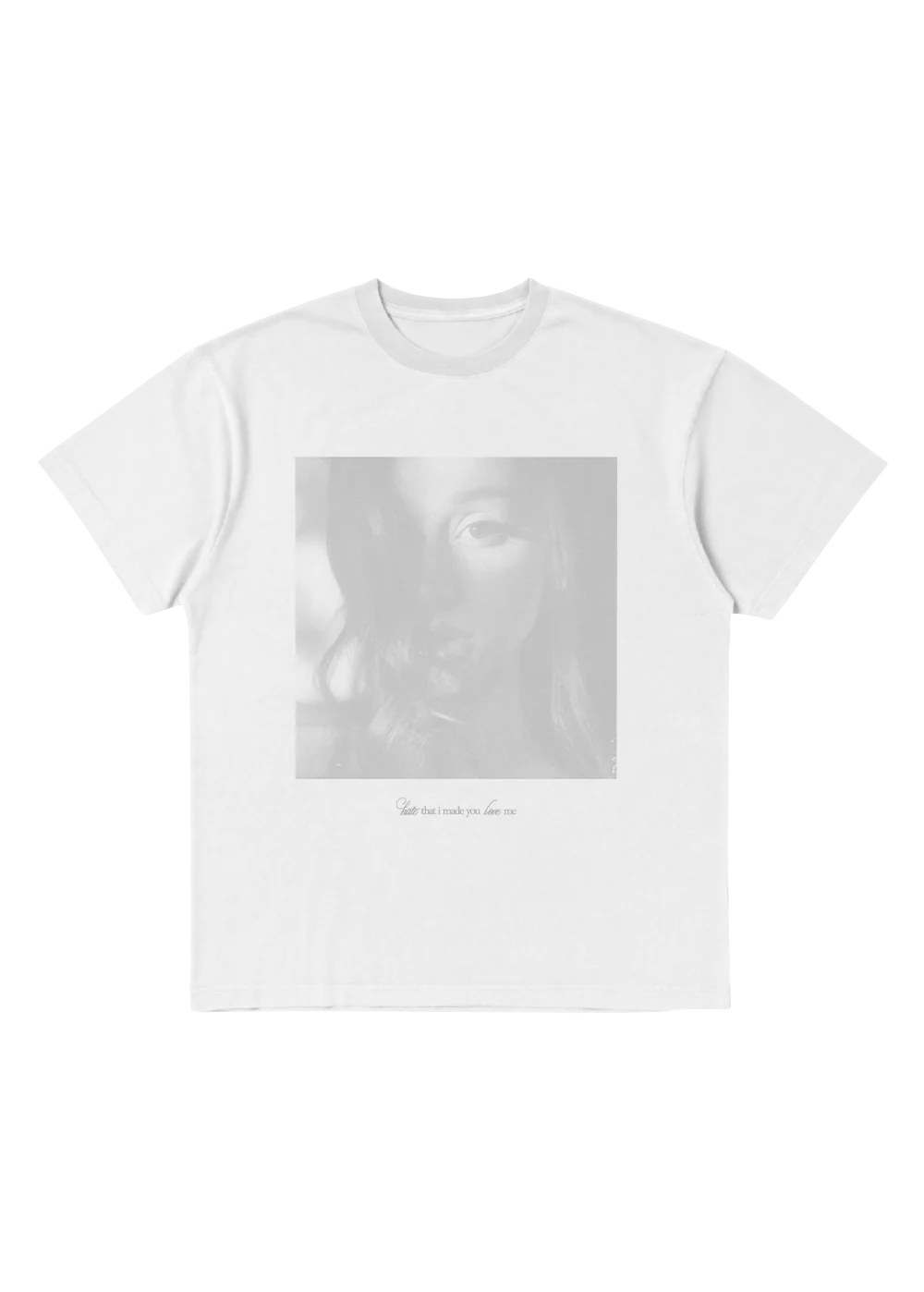 hate that i made you love me photo t-shirt